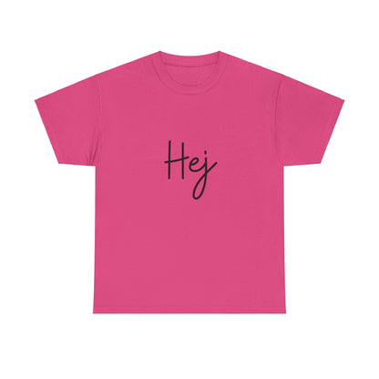 "Hej" (Danish Greeting) Unisex Heavy Cotton Tee