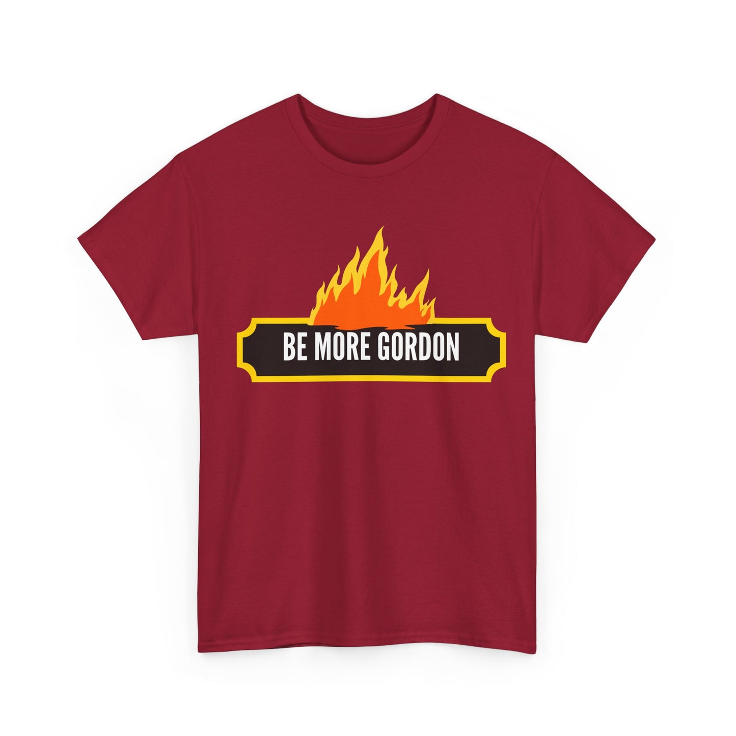 Be More Gordon - Unapologetically You Collection - Unisex Heavy Cotton Tee