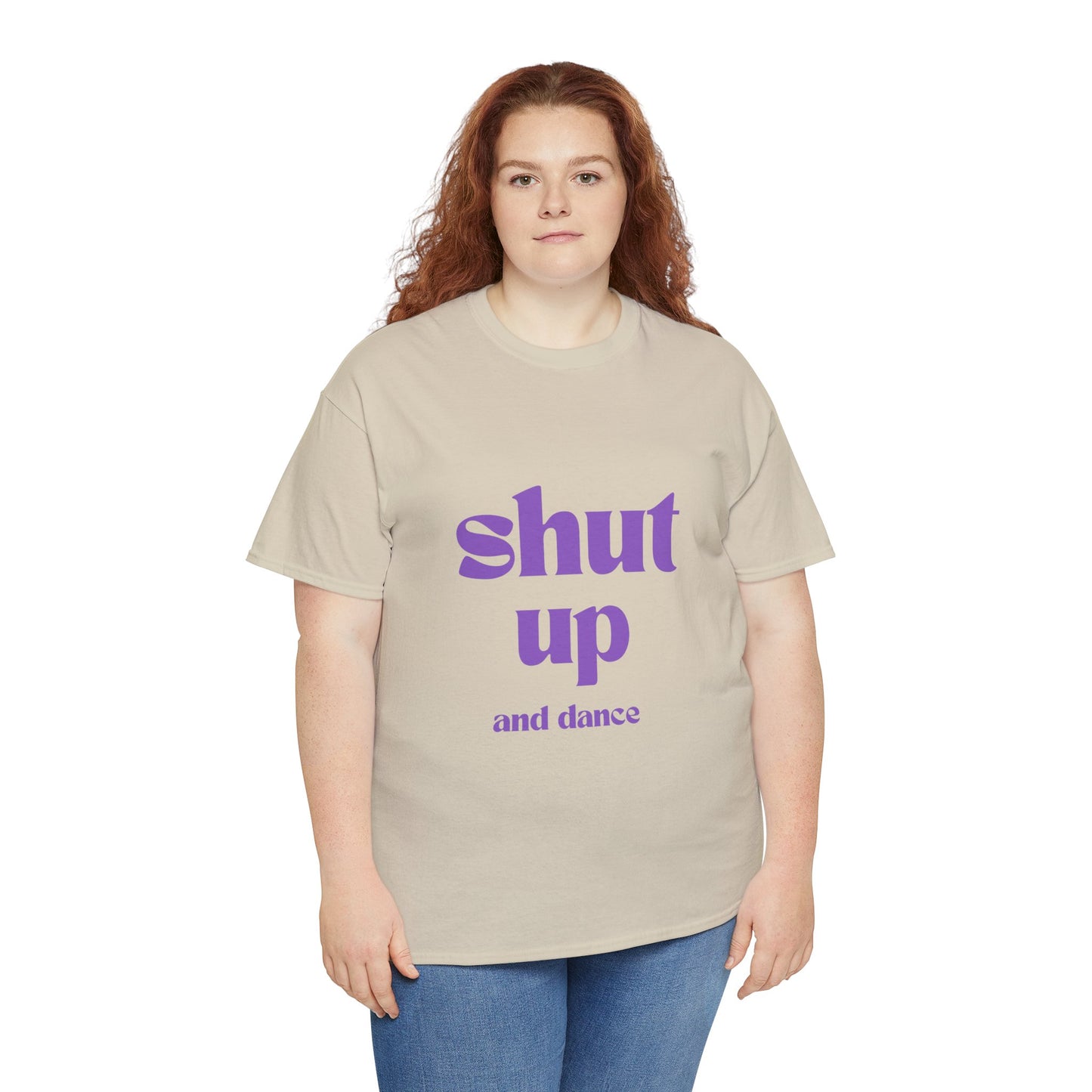 Shut Up And Dance - Unisex Heavy Cotton Tee