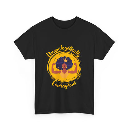 Unapologetically Courageous Woman Unisex Heavy Cotton Tee