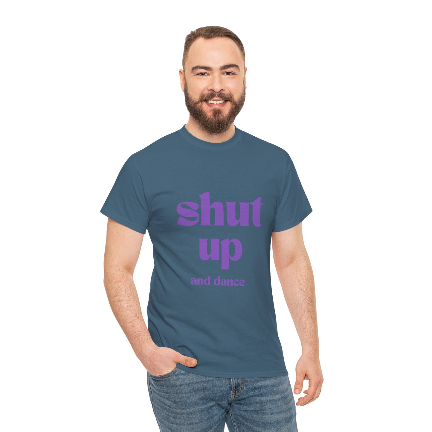 Shut Up And Dance - Unisex Heavy Cotton Tee