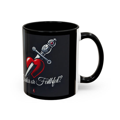 Unapologetically Faithful - Traitor or Faithful Mug