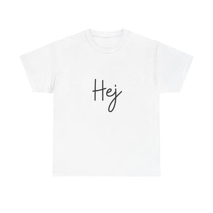 "Hej" (Danish Greeting) Unisex Heavy Cotton Tee