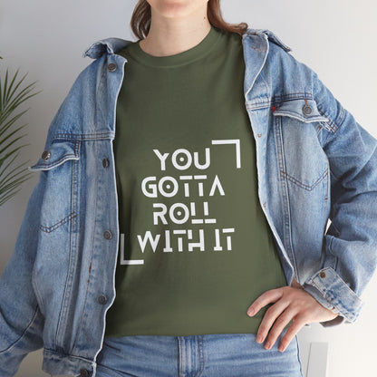 Roll With It - Unisex Heavy Cotton Tee