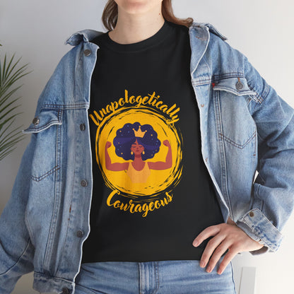 Unapologetically Courageous Woman Unisex Heavy Cotton Tee