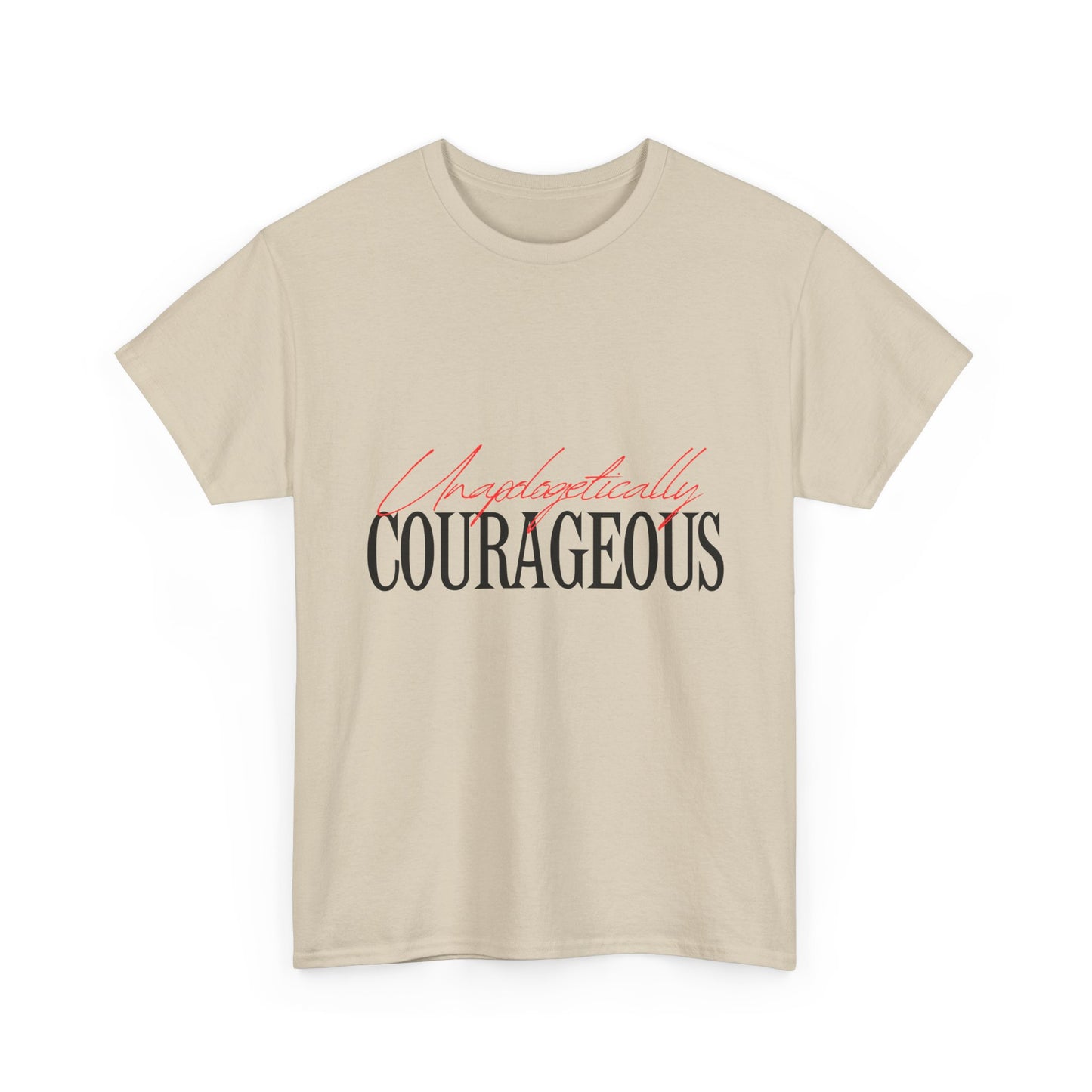 Unapologetically Courageous Unisex Tee