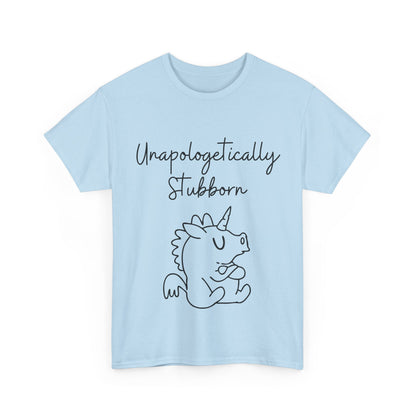 Unapologetically Stubborn - Unisex Heavy Cotton Tee