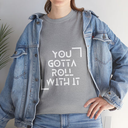 Roll With It - Unisex Heavy Cotton Tee