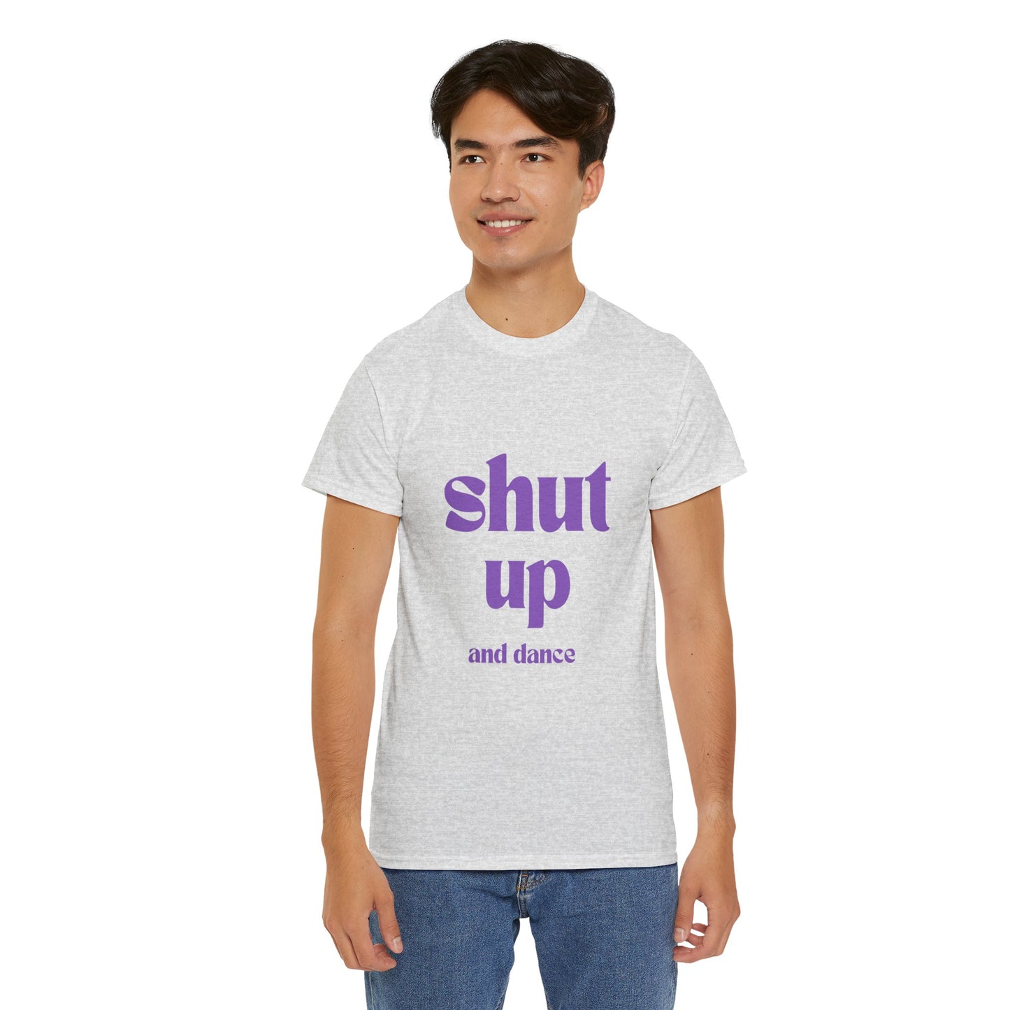 Shut Up And Dance - Unisex Heavy Cotton Tee