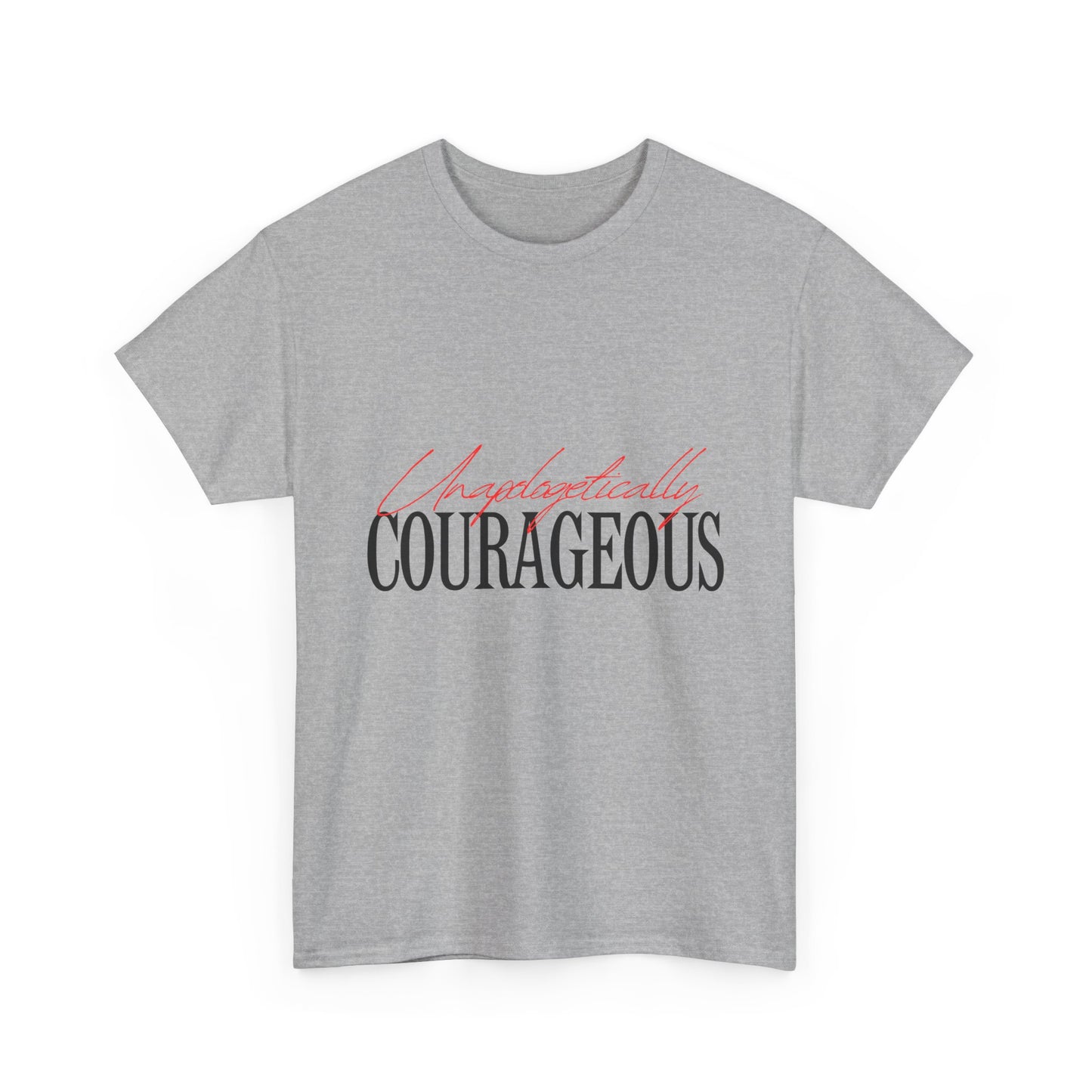 Unapologetically Courageous Unisex Tee