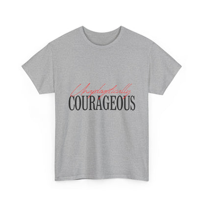 Unapologetically Courageous Unisex Tee